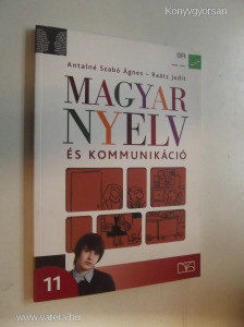Antalné Szabó Ágnes - Raátz Judit: Magyar nyelv és kommunikáció 11.  (*012)
