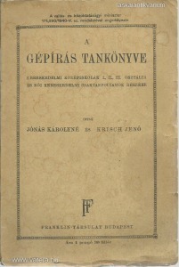 Jónás Károlyné, Krisch Jenő: A gépírás tankönyve (1940)