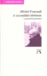 Michel Foucault: A szexualitás története II. A gyönyörök gyakorlása