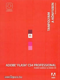 Adobe Flash CS4 Professional - tanfolyam a könyvben (*89)