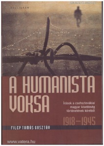 Filep Tamás: A humanista voksa Írások a csehszlovákiai magyar kisebbség történetének köréből 1914-45