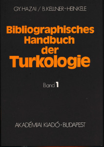 Bibliographisches Handbuch der Turkologie. Eine Bibliographie der Bibliographien vom 18. Jahrhundert