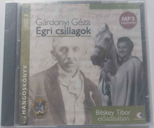 Gárdonyi Géza: Egri csillagok - Hangoskönyv Bitskey Tibor előadásában 2xCD (Kossuth,2005) BONTATLAN