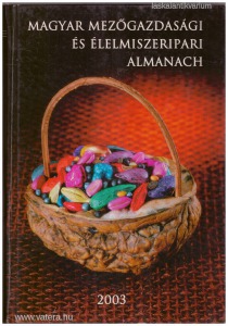 Új Gyula (szerk.): Magyar Mezőgazdasági és Élelmiszeripari Almanach 2003 I.