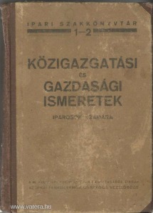 Ipari Szakkönyvtár 1-2. - Közigazgatási és gazdasági ismeretek iparosok számára (1941.)