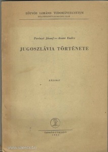Perényi József - Arató Endre: Jugoszlávia története