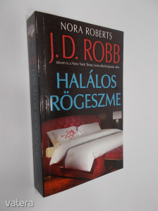 J. D. Robb (Nora Roberts): Halálos rögeszme (Újszerű!) (*010) Kép