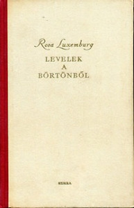 Rosa Luxemburg: Levelek a börtönből