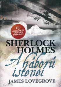 James Lovegrove: Sherlock Holmes - A háború istenei