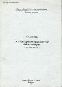 Bánhegyi B. Miksa: A Győri Egyházmegyei Könyvtár kéziratkatalógusa (#FK)