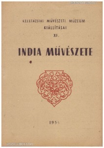 A Keletázsiai Művészeti Múzeum India kiállítása - Történeti és művészettörténeti áttekintés