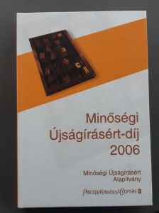 Bajnai Zsolt (szerk). Minőségi Újságírásért-díj 2006.
