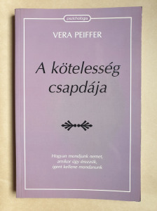 Vera Peiffer: A kötelesség csapdája; pszichológia, társadalom- T54