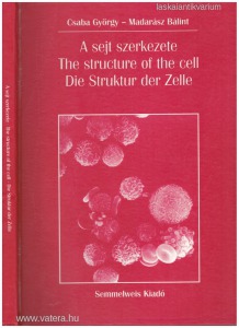 Csaba György, Madarász Bálint: A sejt szerkezete (magyar, angol, német nyelvű)