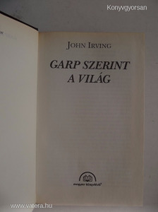 John Irving: Garp szerint a világ (újszerű)  (*011)